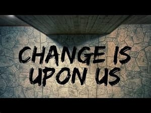 Change is upon us picture